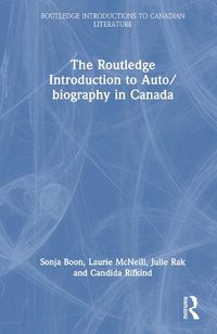 Cover image for The Routledge Introduction to Auto/biography in Canada