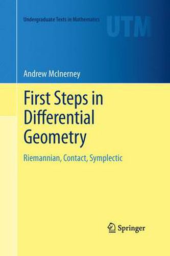Cover image for First Steps in Differential Geometry: Riemannian, Contact, Symplectic