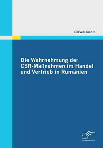 Cover image for Die Wahrnehmung der CSR-Massnahmen im Handel und Vertrieb in Rumanien