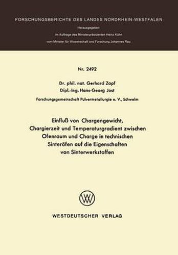 Cover image for Einfluss Von Chargengewicht, Chargierzeit Und Temperaturgradient Zwischen Ofenraum Und Charge in Technischen Sinteroefen Auf Die Eigenschaften Von Sinterwerkstoffen