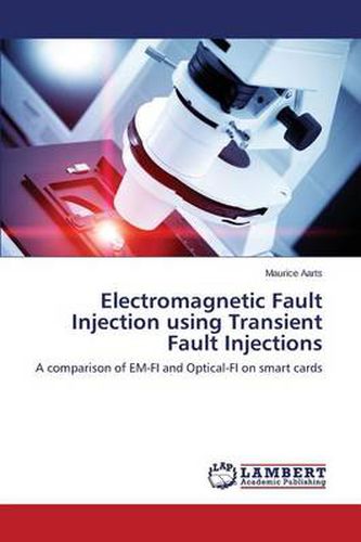 Electromagnetic Fault Injection Using Transient Fault Injections