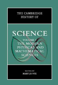 Cover image for The Cambridge History of Science: Volume 5, The Modern Physical and Mathematical Sciences