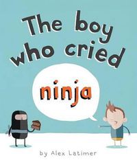 Cover image for The Boy Who Cried Ninja