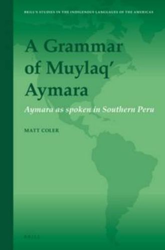 Cover image for A Grammar of Muylaq' Aymara: Aymara as spoken in Southern Peru