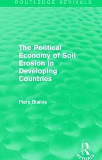 Cover image for The Political Economy of Soil Erosion in Developing Countries