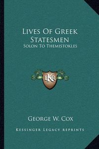 Cover image for Lives of Greek Statesmen: Solon to Themistokles