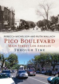 Cover image for Pico Boulevard: Main Street Los Angeles Through Time