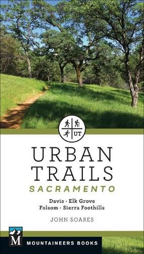 Urban Trails: Sacramento: Davis * Elk Grove * Folsom * Sierra Foothills