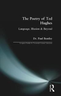 Cover image for The Poetry of Ted Hughes: Language, Illusion & Beyond