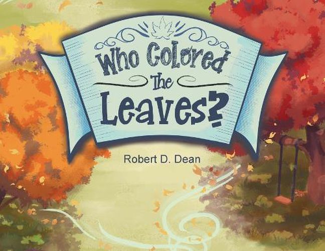 Cover image for Who Colored the Leaves?