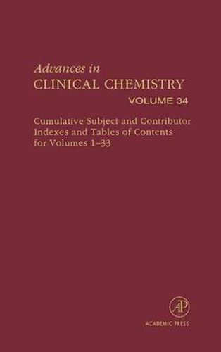 Cover image for Advances in Clinical Chemistry: Cumulative Subject and Author Indexes and Tables of Contents for Volumes 1-33