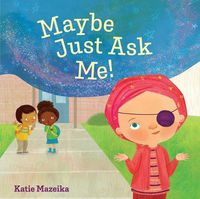 Cover image for Maybe Just Ask Me!