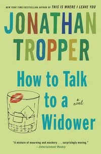 Cover image for How to Talk to a Widower: A Novel