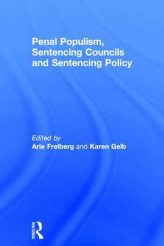 Cover image for Penal Populism, Sentencing Councils and Sentencing Policy