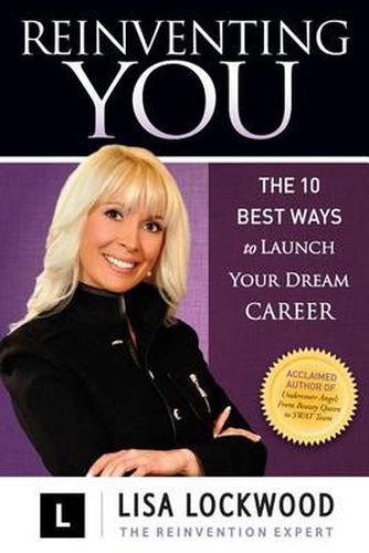 Cover image for Reinventing You: The 10 Best Ways to Launch Your Dream Career