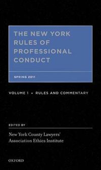 Cover image for The New York Rules of Professional Conduct: Spring 2011