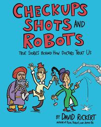 Cover image for Checkups, Shots, and Robots