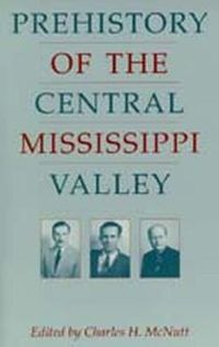 Cover image for Prehistory of the Central Mississippi Valley