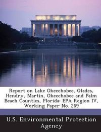 Cover image for Report on Lake Okeechobee, Glades, Hendry, Martin, Okeechobee and Palm Beach Counties, Florida