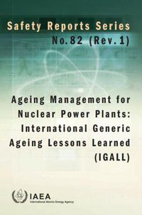 Cover image for Ageing Management for Nuclear Power Plants: International Generic Ageing Lessons Learned (IGALL)