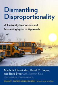 Cover image for Dismantling Disproportionality: A Culturally Responsive and Sustaining Systems Approach