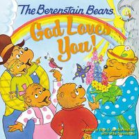 Cover image for The Berenstain Bears: God Loves You!