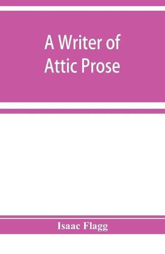 Cover image for A writer of Attic prose; models from Xenophon, exercises and guide, a vocabulary of Attic prose usage