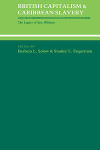 Cover image for British Capitalism and Caribbean Slavery: The Legacy of Eric Williams