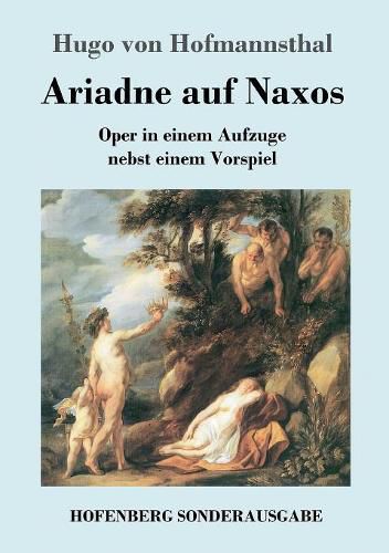 Ariadne auf Naxos: Oper in einem Aufzuge nebst einem Vorspiel