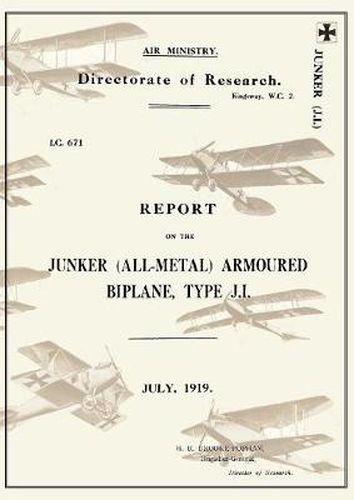 Cover image for REPORT ON THE JUNKER ALL-METAL ARMOURED BIPLANE TYPE J.I., July 1919Reports on German Aircraft 14