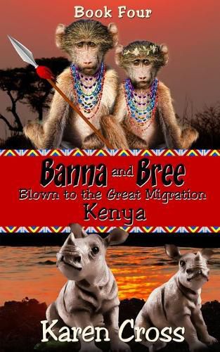 Cover image for Banna and Bree Blown to the Great Migration, Kenya