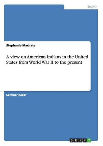 Cover image for A view on American Indians in the United States from World War II to the present