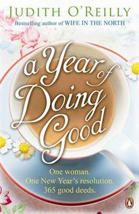 Cover image for A Year of Doing Good: One Woman, One New Year's Resolution, 365 Good Deeds