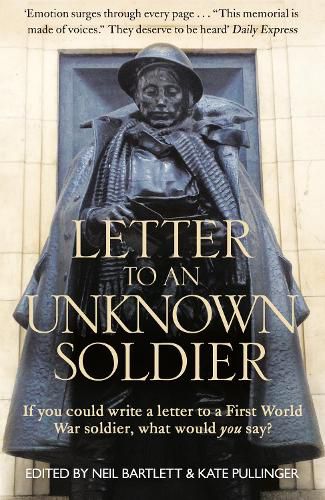 Cover image for Letter To An Unknown Soldier: If You Could Write a Letter to a First World War Soldier, What Would You Say?