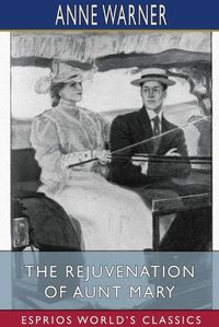 Cover image for The Rejuvenation of Aunt Mary (Esprios Classics)