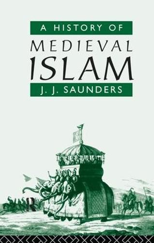 Cover image for A History of Medieval Islam