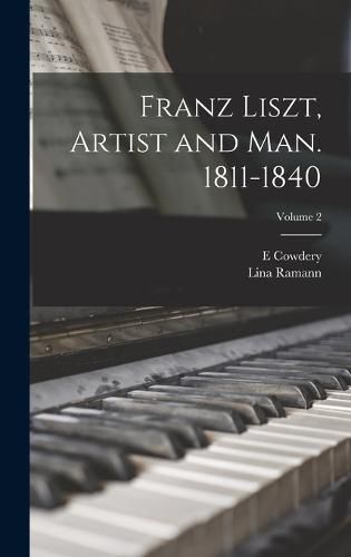 Franz Liszt, Artist and man. 1811-1840; Volume 2