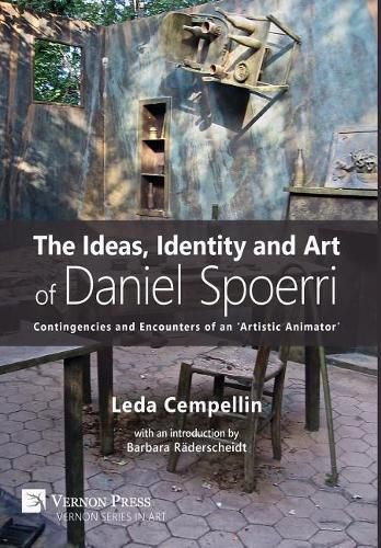 The Ideas, Identity and Art of Daniel Spoerri: Contingencies and Encounters of an 'Artistic Animator