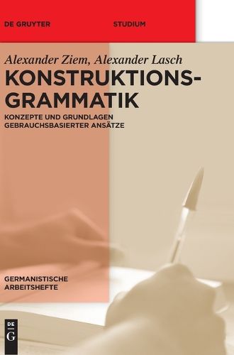 Cover image for Konstruktionsgrammatik: Konzepte Und Grundlagen Gebrauchsbasierter Ansatze