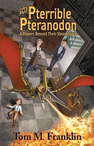 Cover image for The Pterrible Pteranodon: A Powers Beyond Their Steam Story