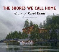 Cover image for The Shores We Call Home: The Art of Carol Evans