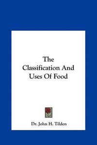 Cover image for The Classification and Uses of Food