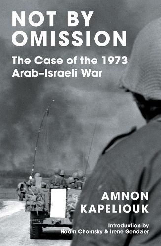 Cover image for Not by Omission: The Case of the 1973 Arab-Israeli War