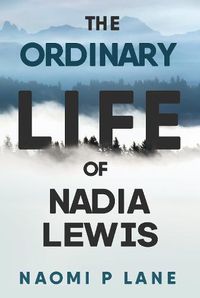 Cover image for The Ordinary Life of Nadia Lewis