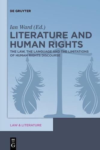 Cover image for Literature and Human Rights: The Law, the Language and the Limitations of Human Rights Discourse