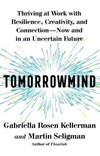 Cover image for Tomorrowmind: Thriving at Work--Now and in an Uncertain Future