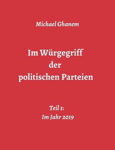 Im Wurgegriff der politischen Parteien