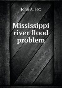 Cover image for Mississippi River Flood Problem