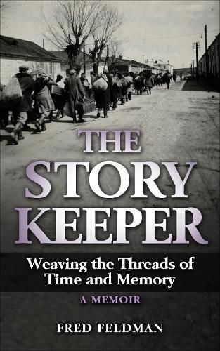 Cover image for The Story Keeper: Weaving the Threads of Time and Memory, A Memoir