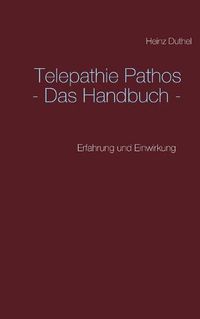 Cover image for Telepathie Pathos - Das Handbuch: Erfahrung und Einwirkung